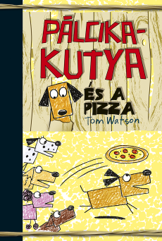 Pálcikakutya és a pizza