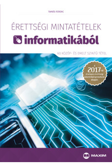 Érettségi mintatételek informatikából (60 közép- és emelt szintű tétel) – 2017-től érvényes