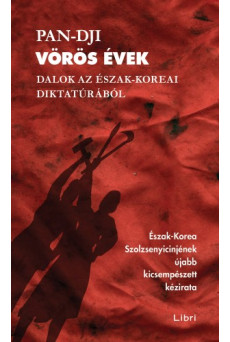Vörös évek - Dalok az észak-koreai diktatúrából (e-könyv)