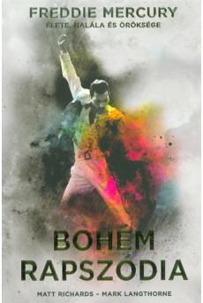 Bohém rapszódia - Freddie Mercury élete, halála és öröksége