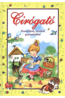 Cirógató - Mondókák, játékok gyermekekkel