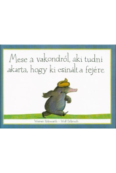 Mese a vakondról, aki tudni akarta, hogy ki csinált a fejére