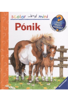 Pónik /Mi? Miért? Hogyan? - Scolar mini 3.