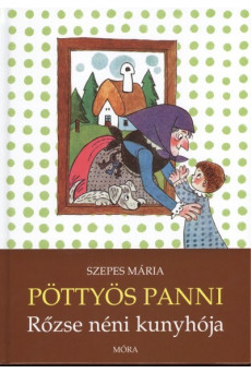 Pöttyös Panni /Rőzse néni kunyhója (2. kiadás)