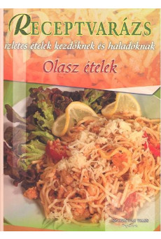 OLASZ ÉTELEK /RECEPTVARÁZS 42.