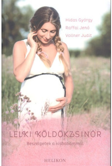 Lelki köldökzsinór - Beszélgetek a kisbabámmal