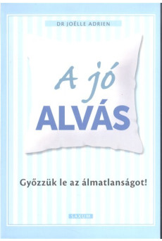 A jó alvás /Győzzük le az álmatlanságot!