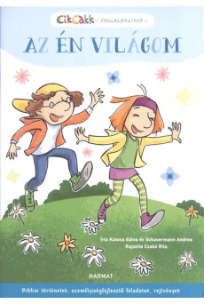 Az én világom - Bibliai történetek, személyiségfejlesztő feladatok /Cikcakk foglalkoztató 1.