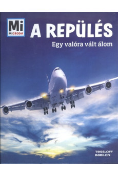 A repülés - Egy valóra vált álom /Mi Micsoda