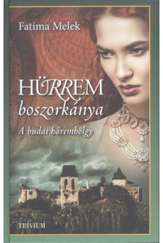 Hürrem boszorkánya - A budai háremhölgy