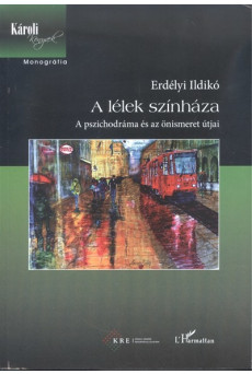 A lélek színháza /A pszichodráma és az önismeret útjai