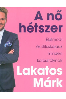 A nő hétszer /Életmód- és stíluskalauz minden korosztálynak