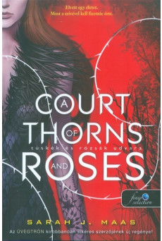 A Court of Thorns and Roses - Tüskék és rózsák udvara /Tüskék és rózsák udvara 1.