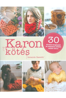 Karon kötés /30 divatos kiegészítő és lakásdísz kötőtű nélkül kötve
