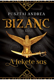A fekete sas /Bizánc III.