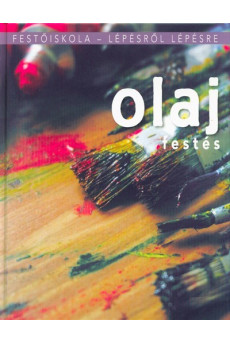 Olajfestés /Festőiskola - lépésről lépésre
