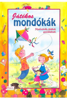 Játékos mondókák - Nyelvtörők, játékok gyerekeknek