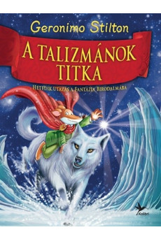 A talizmánok titka - Hetedik utazás a fantázia birodalmába