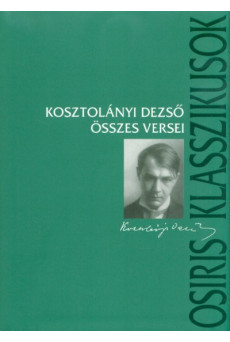 Kosztolányi Dezső összes versei (3. kiadás)