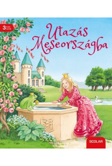 Utazás Meseországba - Klasszikus mesék kicsiknek