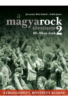 A magyarock története 2. - 80-90-es évek