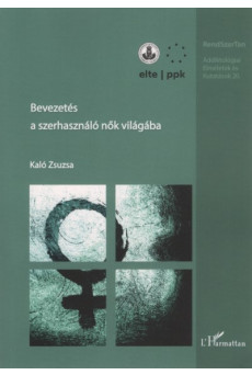 Bevezetés a szerhasználó nők világába