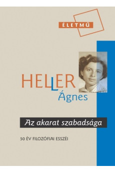 Az akarat szabadsága - Válogatás 50 év filozófiai esszéiből