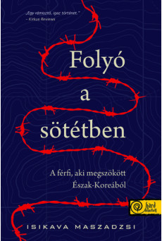 Folyó a sötétben – A férfi, aki megszökött Észak-Koreából
