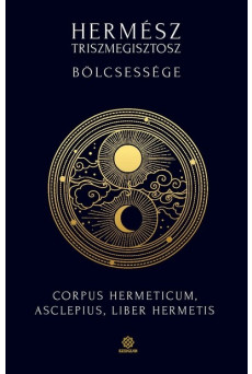 Hermész Triszmegisztosz bölcsessége - Corpus Hermeticum, Liber Hermetis, Asclepius