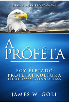 A próféta - Egy életadó prófétai kultúra létrehozása és fenntartása