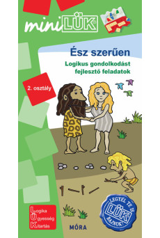 Ész szerűen - Logikus gondolkodást fejlesztő feladatok 2. osztály /MiniLÜK