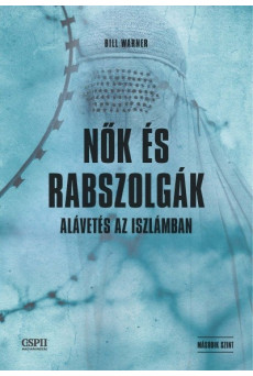 Nők és rabszolgák - Alávetés az iszlámban