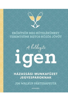 A boldogító igen - Házassági munkafüzet jegyespároknak