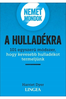 Nemet mondok a hulladékra