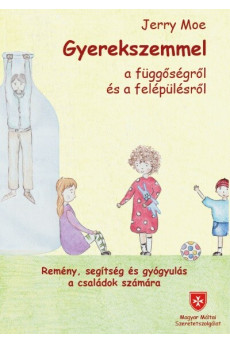 Gyerekszemmel a függőségről és a felépülésről