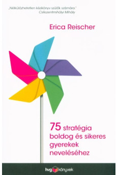 75 stratégia boldog és sikeres gyerekek neveléséhez