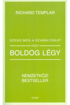 Szegd meg a szabályokat hogy boldog légy