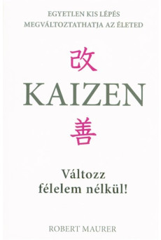 Kaizen - Változz félelem nélkül! /Egyetlen kis lépés megváltoztathatja az életed