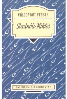 Radnóti Miklós válogatott versek /Talentum diákkönyvtár