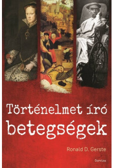 Történelmet író betegségek - Az ókortól napjainkig