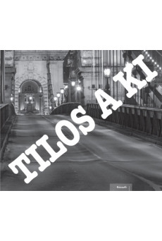 Tilos a ki...