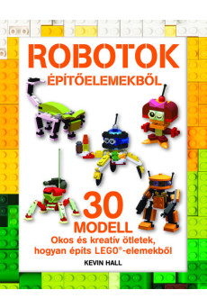 LEGO - Robotok építőelemekből