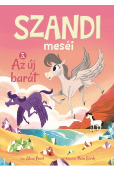 Szandi meséi 3. - Az új barát