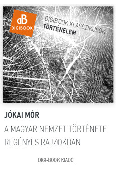 A magyar nemzet története regényes rajzokban (e-könyv)