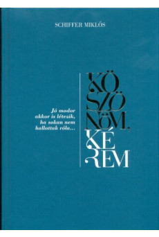 Köszönöm, kérem - Jómodor akkor is létezik, ha sokan nem hallottak róla