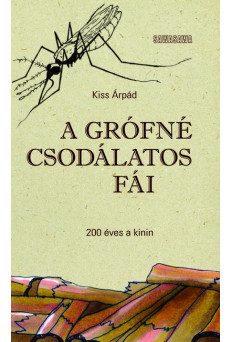 A grófné csodálatos fái - 200 éves a kinin