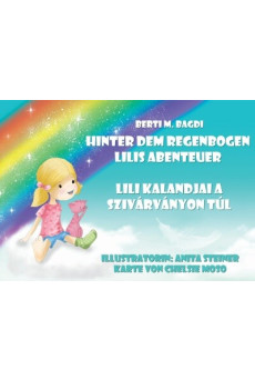 Lili Kalandjai a szivárványon túl - Hinter dem Regenbogen - Lilis Abenteuer