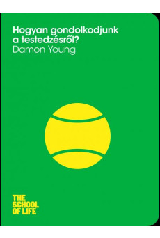 Hogyan gondolkodjunk a testedzésről? (e-könyv)
