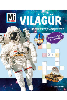 A Világűr /Mi MICSODA Matricás rejtvényfüzet - Beragasztható matricákkal
