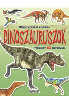 Milyen érdekes a világ… - Dinoszauruszok